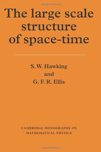 The Large Scale Structure of Space-Time (Cambridge Monographs on Mathematical Physics)