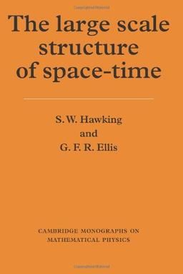 The Large Scale Structure of Space-Time (Cambridge Monographs on Mathematical Physics)