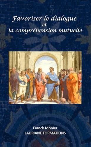 Favoriser le dialogue et la compréhension mutuelle