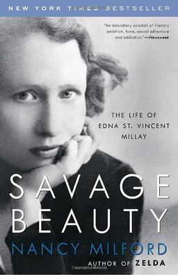 Savage Beauty: The Life of Edna St. Vincent Millay