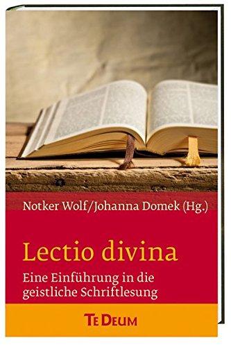 Lectio divina: Eine Einführung in die geistliche Schriftlesung