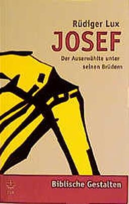 Josef Der Auserwählte unter seinen Brüdern Biblische Gestalten