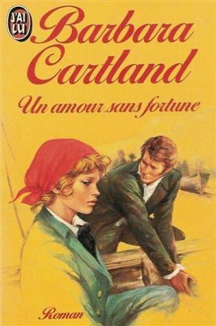 Un amour sans fortune (Barbara Cartlan)