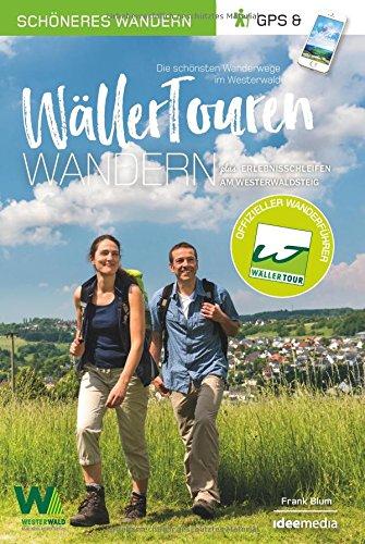 WällerTouren - Der offizielle Wanderführer. Schöneres Wandern Pocket: Die schönsten Prädikats-Wanderwege im Westerwald. Mit App-Anbindung.