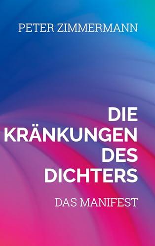 Die Kränkungen des Dichters: Das Manifest