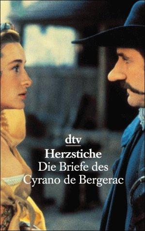 Herzstiche. Die Briefe des Cyrano de Bergerac.