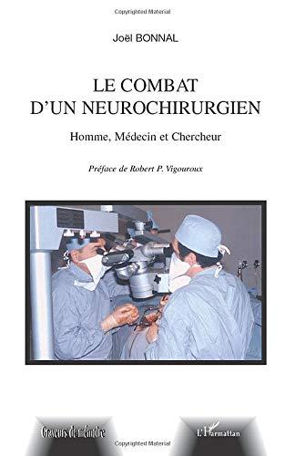 Le combat d'un neurochirurgien : homme, médecin et chercheur : chercher un sens à sa vie