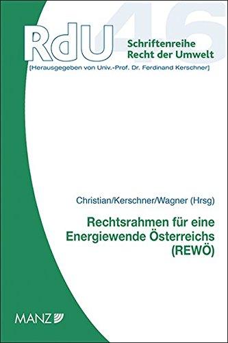 Rechtsrahmen für eine Energiewende Österreichs: REWÖ (Schriftenreihe Recht der Umwelt (RdU))