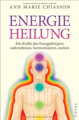 Energieheilung: Die Kräfte des Energiekörpers wahrnehmen, harmonisieren, nutzen.