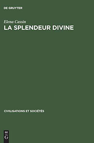 La Splendeur divine: Introduction à l'étude de la mentalité mésopotamienne (Civilisations et Sociétés, 8, Band 8)