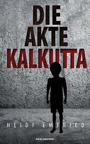 Die Akte Kalkutta: Kriminalroman