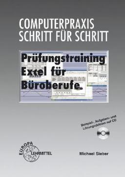 Prüfungstraining Excel für Büroberufe: Eine systematische Vorbereitung auf die Excel-Aufgaben der praktischen Prüfung für Bürokaufleute und Kaufleute für Bürokommunikation