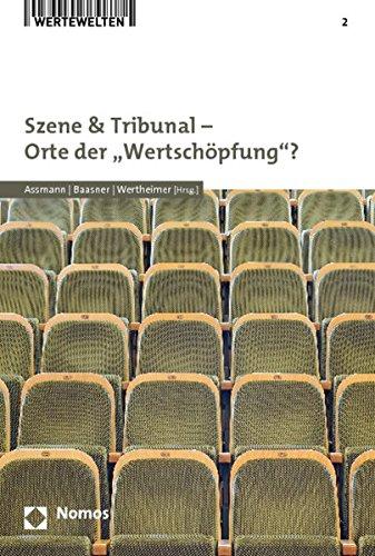 Szene & Tribunal - Orte der "Wertschöpfung"?