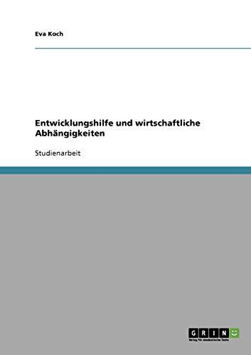 Entwicklungshilfe und wirtschaftliche Abhängigkeiten