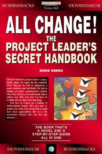 All Change!: Project Leader's Secret Handbook (Financial Times Management)