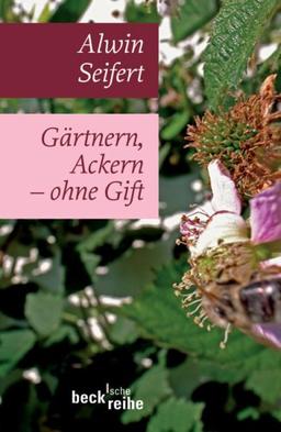 Gärtnern, Ackern - ohne Gift