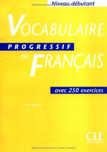 Vocabulaire progressif du français avec 250 exercices