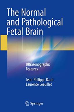 The Normal and Pathological Fetal Brain: Ultrasonographic Features