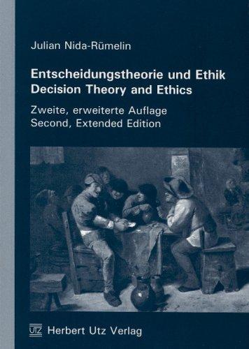 Entscheidungstheorie und Ethik. Decision Theory and Ethics