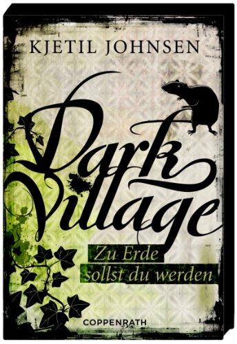 Dark Village - Zu Erde sollst du werden: (Bd. 5)