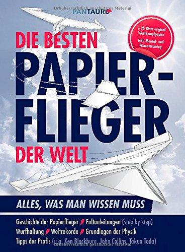 Die besten Papierflieger der Welt: Allles was man wissen muss