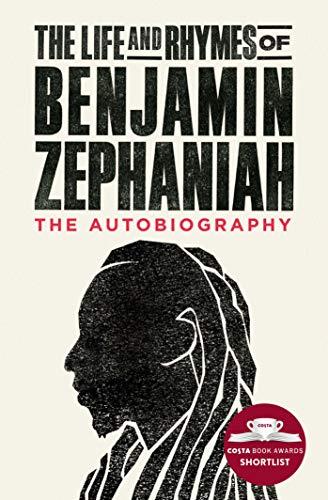 Zephaniah, B: Life and Rhymes of Benjamin Zephaniah: The Autobiography