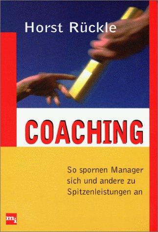 Coaching. So spornen Manager sich und andere zu Spitzenleistungen an