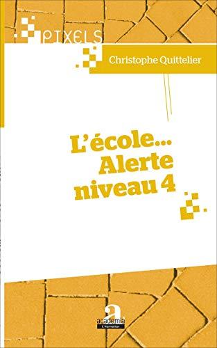 L'école... alerte niveau 4