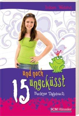 15 und noch ungeküsst: Beckys Tagebuch