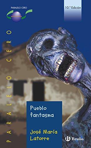 Pueblo fantasma (Castellano - JUVENIL - PARALELO CERO)