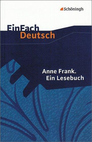 EinFach Deutsch Textausgaben: Anne Frank: Ein Lesebuch: Klassen 8 - 10