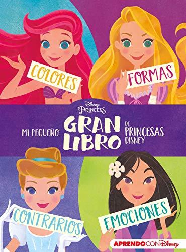 Mi pequeño GRAN libro de Princesas Disney (Disney. Primeros aprendizajes): Colores, formas, contrarios, emociones (Aprendo con Disney)