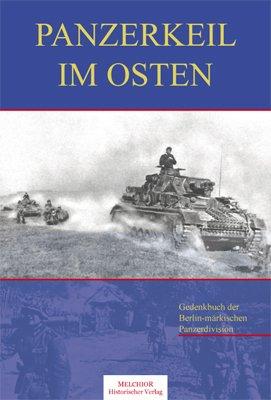 Panzerkeil im Osten: Gedenkbuch der Berlin-märkischen Panzerdivision