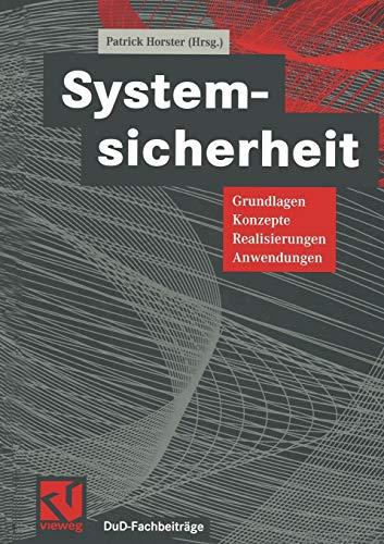 Systemsicherheit: Grundlagen, Konzepte, Realisierungen, Anwendungen (DuD-Fachbeiträge)