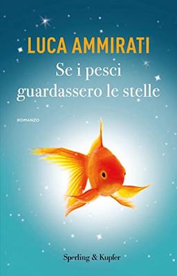 Se i pesci guardassero le stelle (Paperback Original)