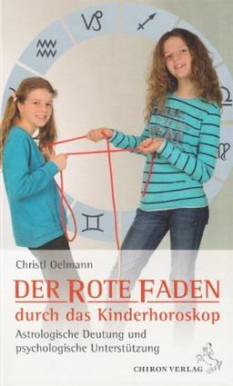 Der rote Faden durch das Kinderhoroskop: Astrologische Deutung und  psychologische Unterstützung