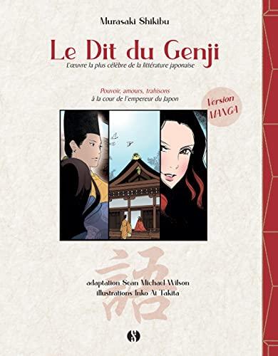 Le dit du Genji : l'oeuvre la plus célèbre de la littérature japonaise : pouvoir, amours, trahisons à la cour de l'empereur du Japon