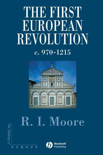 The First European Revolution c. 970-1215 (Making of Europe)