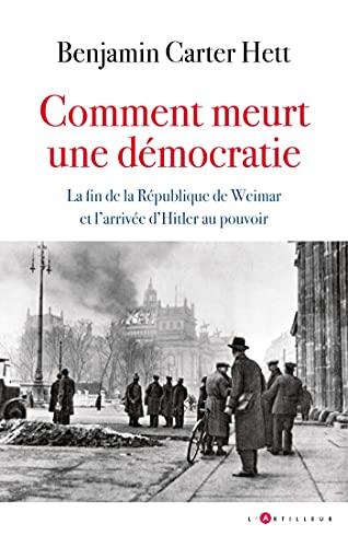 Comment meurt une démocratie : la fin de la République de Weimar et l'arrivée d'Hitler au pouvoir