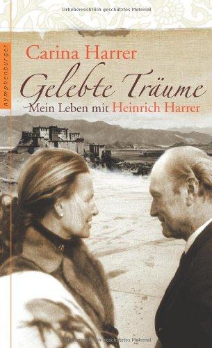 Gelebte Träume: Mein Leben mit Heinrich Harrer