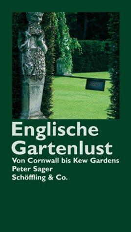 Englische Gartenlust. Von Cornwall bis Kew Gardens