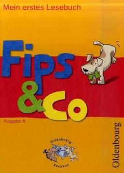 Fips & Co Fibel Ausgabe A: Mein erstes Lesebuch