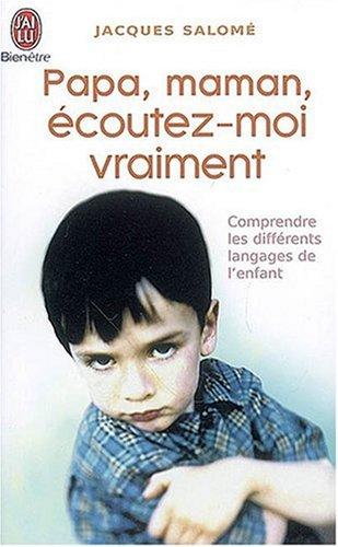 Papa, maman, écoutez-moi vraiment : comprendre les différents langages de l'enfant