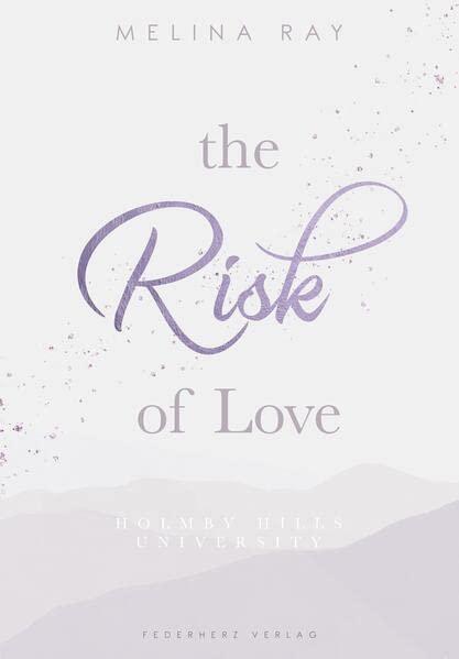 The Risk of Love: Holmby Hills University (College Romance)