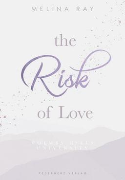 The Risk of Love: Holmby Hills University (College Romance)