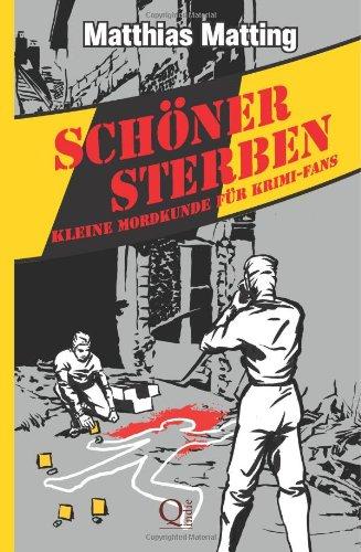 Schöner Sterben - Kleine Mordkunde für Krimifans