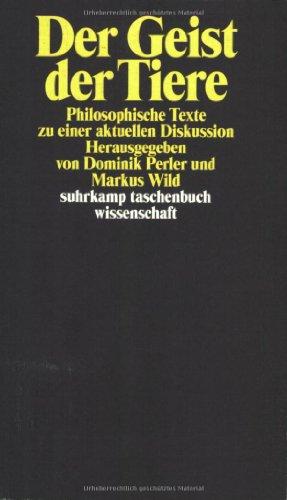 Der Geist der Tiere: Philosophische Texte zu einer aktuellen Diskussion (suhrkamp taschenbuch wissenschaft)