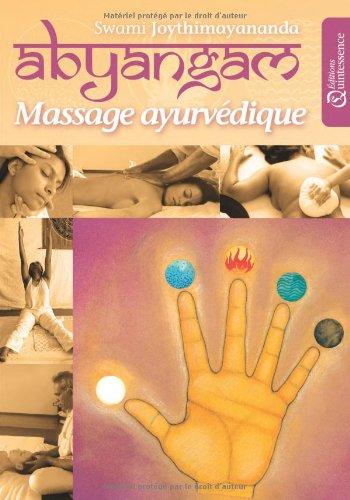 Abyangam : massage ayurvédique : manuel de traitements naturels pour la prévention et l'autoguérison