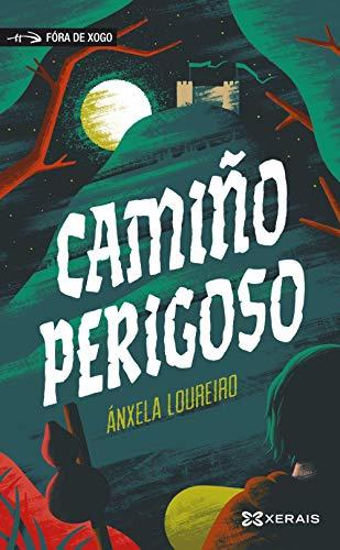 Camiño perigoso (INFANTIL E XUVENIL - FÓRA DE XOGO)