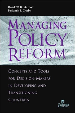 Managing Policy Reform: Concepts and Tools for Decision-Makers in Developing and Transitioning Countries